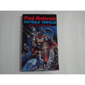    PATRULA  TIMPULUI  Viitorul trebuie sa apere trecutul  -  Poul  ANDERSON 
